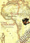 Le Sahara et le Soudan occidental. Relation de voyage de Maurizio Buonfanti. Dal Mediterraneo al golfo di Guinea (1881-1883)... Testo francese a fronte libro