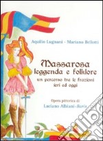 Massarosa. Leggenda e folklore. Un percorso tra le frazioni ieri ed oggi