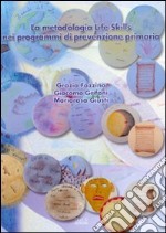 La metodologia life skills nei programmi di prevenzione primaria libro