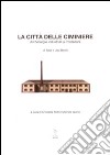 La città delle ciminiere. L'archeologia industriale a Pontedera libro