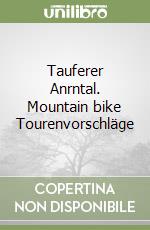 Tauferer Anrntal. Mountain bike Tourenvorschläge libro