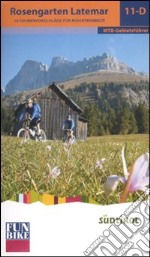 Rosengarten Latemar. 10 tourenvorschläge für mountainbiker. Ediz. illustrata libro