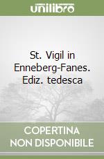 St. Vigil in Enneberg-Fanes. Ediz. tedesca libro