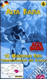 Alta Badia. 10 mountain bike Tourenvorschläge mit Karten libro