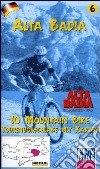 Alta Badia. 10 mountain bike Tourenvorschläge mit Karten libro