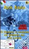 Alta Badia. 10 proposte di escursioni per mountain bike con cartine libro