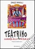 Teatrino. Cuneesi alla ribalta libro