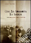 Con la tessera in tasca. Cuneo durante la guerra 1940-45 libro