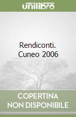 Rendiconti. Cuneo 2006