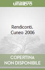 Rendiconti. Cuneo 2006 libro