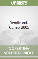 Rendiconti. Cuneo 2005 libro