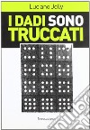 I dadi sono truccati libro di Jolly Luciano