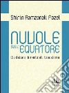 Nuvole sull'equatore. Gli italiani dimenticati. Una storia libro