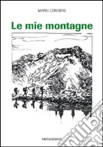 Le mie montagne libro