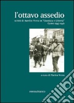 L'ottavo assedio. Scritti di Aurelio Verra in «giustizia e libertà». Cuneo 1945-1946