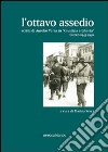 L'ottavo assedio. Scritti di Aurelio Verra in «giustizia e libertà». Cuneo 1945-1946 libro