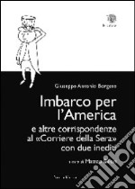 Imbarco per l'America e altre corrispondenze al «Corriere della sera» con due inediti libro