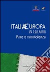 ItaliaEuropa in 150 anni. Pace e non violenza libro