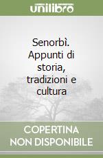 Senorbì. Appunti di storia, tradizioni e cultura