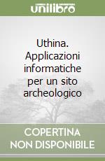 Uthina. Applicazioni informatiche per un sito archeologico libro