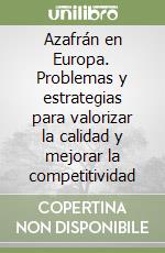 Azafrán en Europa. Problemas y estrategias para valorizar la calidad y mejorar la competitividad libro