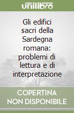 Gli edifici sacri della Sardegna romana: problemi di lettura e di interpretazione libro