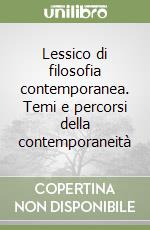 Lessico di filosofia contemporanea. Temi e percorsi della contemporaneità