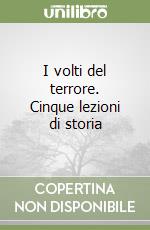 I volti del terrore. Cinque lezioni di storia