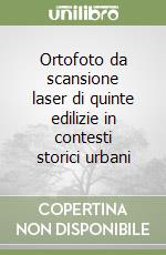 Ortofoto da scansione laser di quinte edilizie in contesti storici urbani