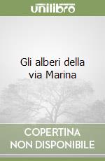 Gli alberi della via Marina libro