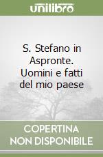 S. Stefano in Aspronte. Uomini e fatti del mio paese libro