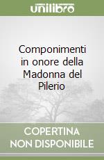 Componimenti in onore della Madonna del Pilerio libro