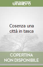 Cosenza una città in tasca