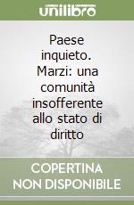 Paese inquieto. Marzi: una comunità insofferente allo stato di diritto libro