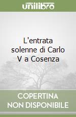 L'entrata solenne di Carlo V a Cosenza libro