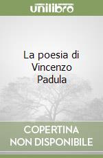 La poesia di Vincenzo Padula libro