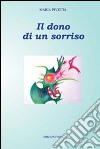 Il dono di un sorriso libro