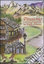 Pinocchio e le sue avventure in Valle d'Aosta libro