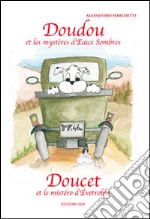 Doudou et les mystères d'Eaux Sombres. Ediz. multilingue libro