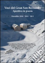 Voci del gran San Bernardo. Aperitivo in poesia libro