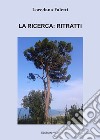 La ricerca: ritratti libro