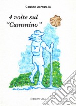 4 volte sul «Cammino»