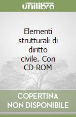 Elementi strutturali di diritto civile. Con CD-ROM libro