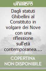 Dagli statuti Ghibellini al Constituto in volgare dei Nove con una riflessione sull'età contemporanea. Atti della Giornata di studio (Siena, 20 aprile 2009)