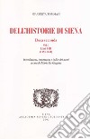 Dell'historie di Siena. Deca Seconda. Vol. 1: Libri I-III (1355-1444) libro di Tommasi Giugurta De Gregorio M. (cur.)