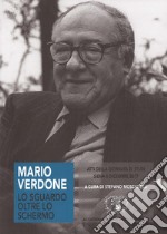 Mario Verdone. Lo sguardo oltre lo schermo. Atti della giornata di studi nel centenario della nascita (Siena, 6 dicembre 2017) libro