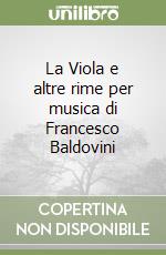 La Viola e altre rime per musica di Francesco Baldovini