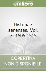 Historiae senenses. Vol. 7: 1505-1515 libro