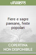 Fiere e sagre paesane, feste popolari (1) libro