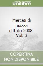 Mercati di piazza d'Italia 2008. Vol. 3 libro